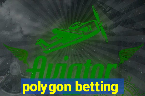 polygon betting